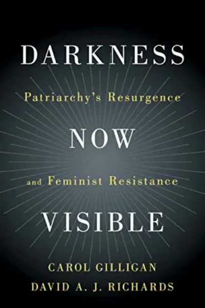 Imagem de Darkness Now Visible: Patriarchy's Resurgence and Feminist Resistance