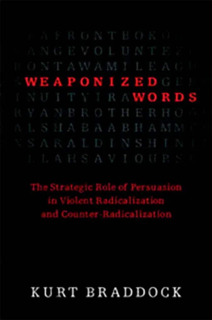 Imagem de Weaponized Words: The Strategic Role of Persuasion in Violent Radicalization and Counter-Radicalization