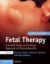 Imagem de Fetal Therapy: Scientific Basis and Critical Appraisal of Clinical Benefits