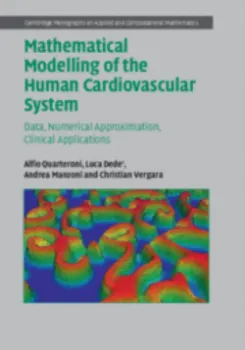 Picture of Book Mathematical Modelling of the Human Cardiovascular System: Data, Numerical Approximation, Clinical Applications