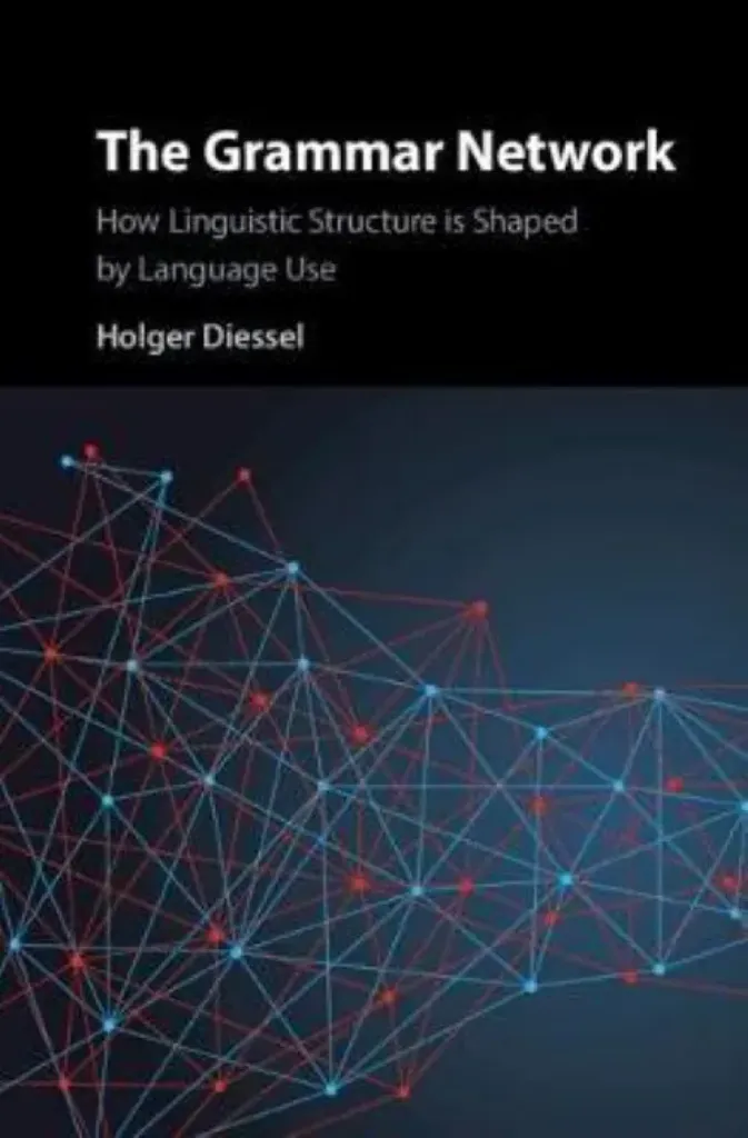 Imagem de The Grammar Network: How Linguistic Structure Is Shaped by Language Use