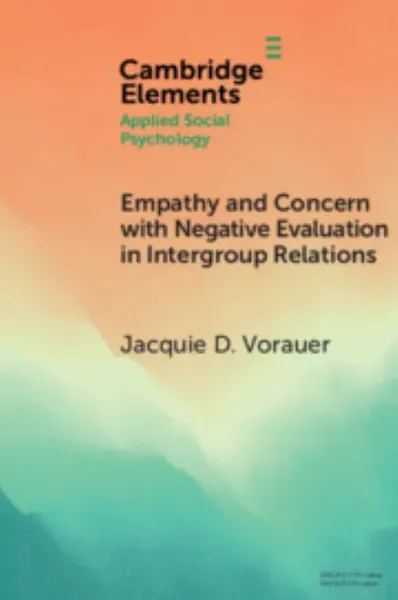 Imagem de Empathy and Concern with Negative Evaluation in Intergroup Relations: Implications for Designing Effective Interventions