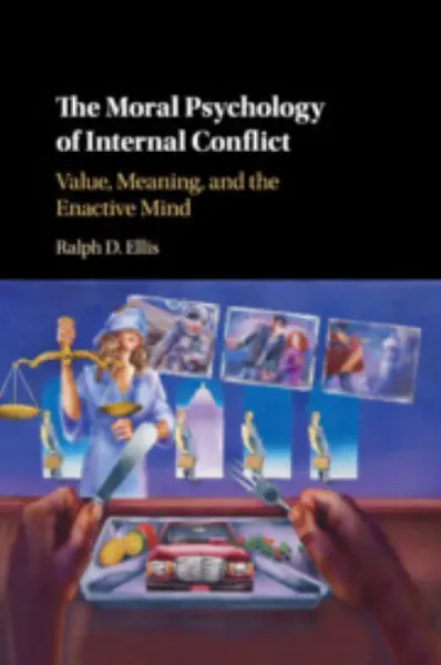 Imagem de The Moral Psychology of Internal Conflict: Value, Meaning, and the Enactive Mind