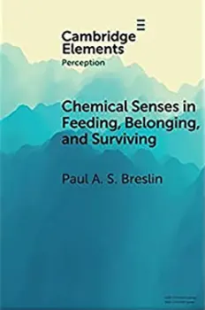 Imagem de Chemical Senses in Feeding, Belonging, and Surviving: Or, Are You Going to Eat That?