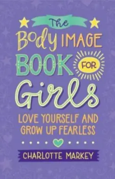 Imagem de The Body Image Book for Girls: Love Yourself and Grow Up Fearless