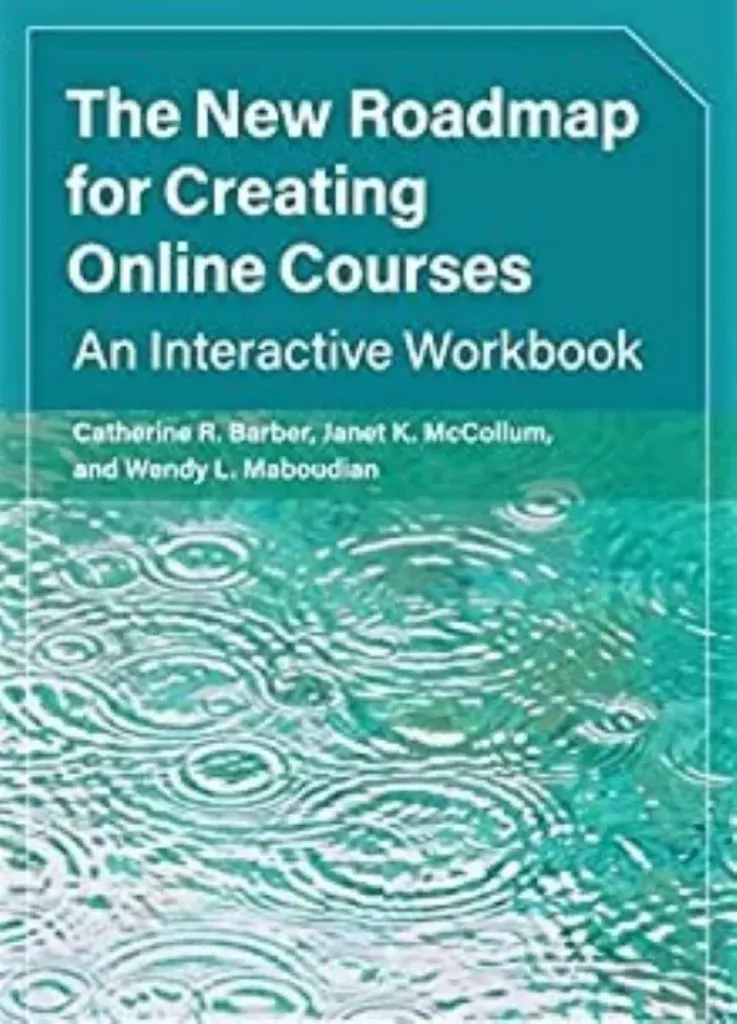 Imagem de The New Roadmap for Creating Online Courses: An Interactive Workbook