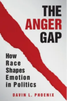 Picture of Book The Anger Gap: How Race Shapes Emotion in Politics