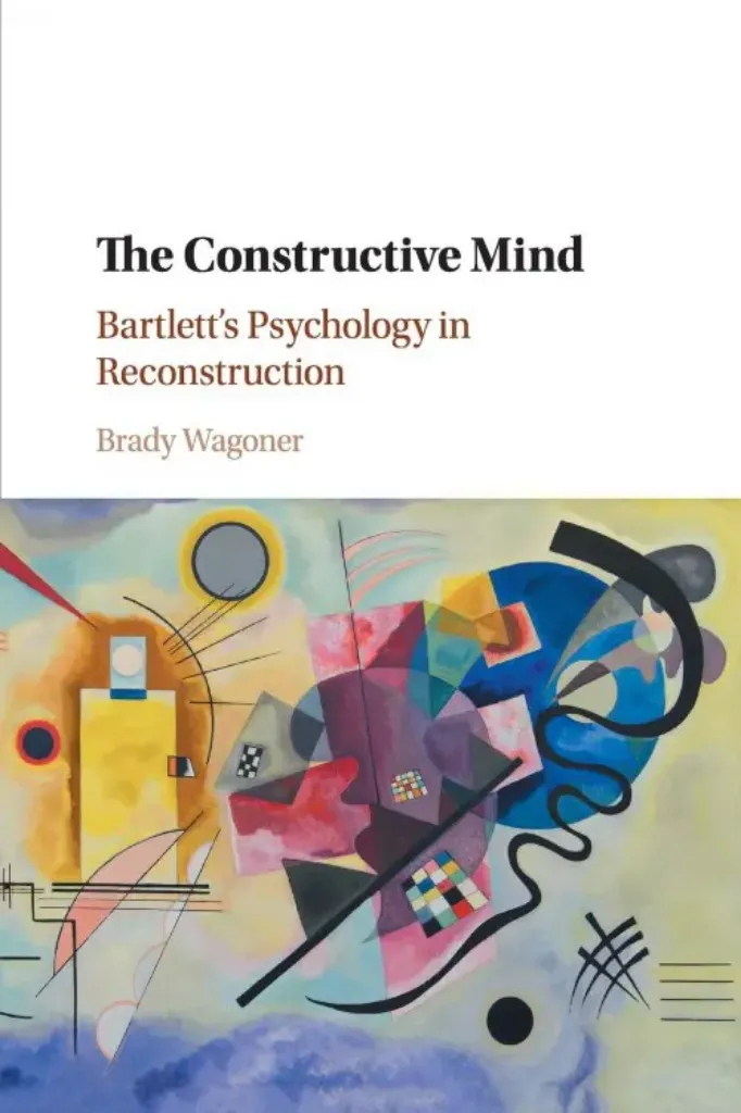 Picture of Book The Constructive Mind: Bartlett's Psychology in Reconstruction