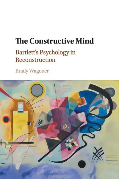 Imagem de The Constructive Mind: Bartlett's Psychology in Reconstruction