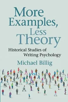 Picture of Book More Examples, Less Theory: Historical Studies of Writing Psychology