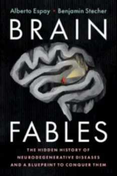 Imagem de Brain Fables: The Hidden History of Neurodegenerative Diseases and a Blueprint to Conquer Them