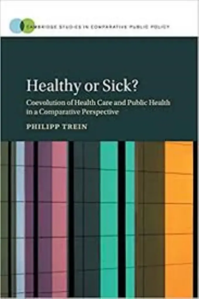 Imagem de Healthy or Sick?: Coevolution of Health Care and Public Health in a Comparative Perspective AWARD WINNER