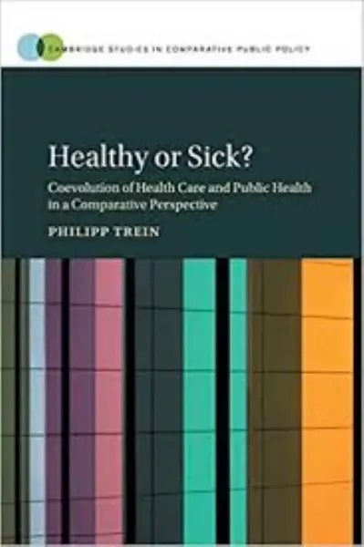 Imagem de Healthy or Sick?: Coevolution of Health Care and Public Health in a Comparative Perspective AWARD WINNER