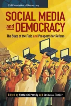 Imagem de Social Media and Democracy: The State of the Field, Prospects for Reform