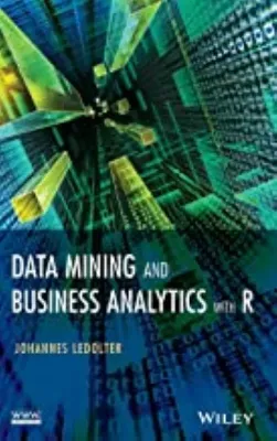 Picture of Book Data Mining and Business Analytics with R