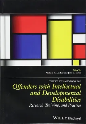 Imagem de The Wiley Handbook on Offenders with Intellectual and Developmental Disabilities: Research, Training and Practice