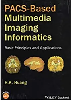 Picture of Book PACS-Based Multimedia Imaging Informatics: Basic Principles and Applications