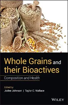 Picture of Book Whole Grains and their Bioactives: Composition and Health