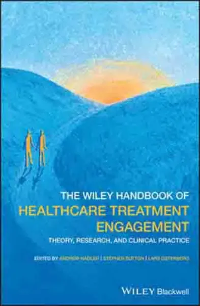 Imagem de The Wiley Handbook of Healthcare Treatment Engagement: Theory, Research, and Clinical Practice