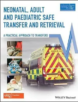 Picture of Book Neonatal, Adult and Paediatric Safe Transfer and Retrieval: A Practical Approach to Transfers