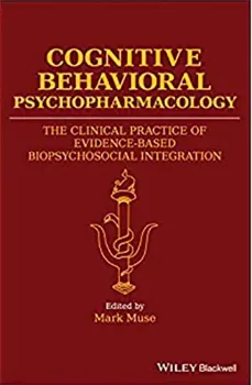 Picture of Book Cognitive Behavioral Psychopharmacology: The Clinical Practice of Evidence-Based Biopsychosocial Integration