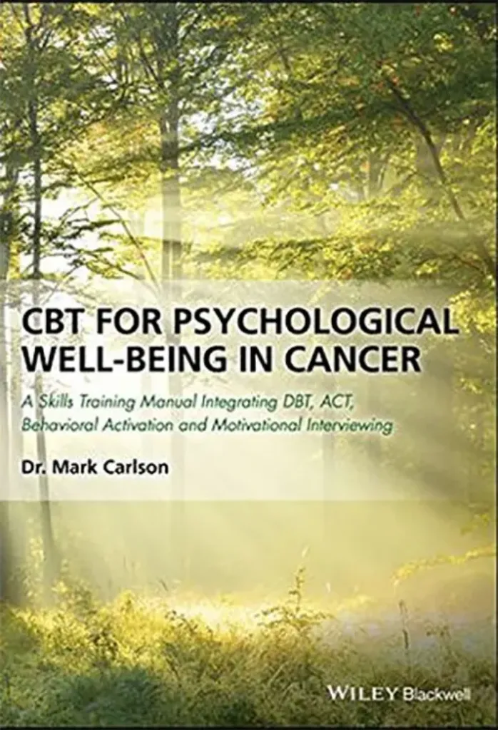 Imagem de CBT for Psychological Well-Being in Cancer: A Skills Training Manual Integrating DBT, ACT, Behavioral Activation and Motivational Interviewing