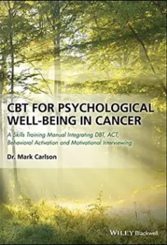 Imagem de CBT for Psychological Well-Being in Cancer: A Skills Training Manual Integrating DBT, ACT, Behavioral Activation and Motivational Interviewing
