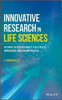 Picture of Book Innovative Research in Life Sciences: Pathways to Scientific Impact, Public Health Improvement and Economic Progress