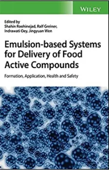Imagem de Emulsion-Based Systems for Delivery of Food Active Compounds: Formation, Application, Health and Safety