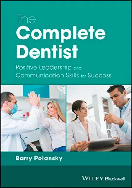 Imagem de The Complete Dentist: Positive Leadership and Communication Skills for Success