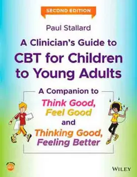 Imagem de A Clinician's Guide to CBT for Children to Young Adults: A Companion to Think Good, Feel Good and Thinking Good, Feeling Better