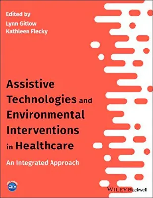 Picture of Book Assistive Technologies and Environmental Interventions in Healthcare: An Integrated Approach