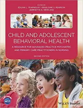 Picture of Book Child and Adolescent Behavioral Health: A Resource for Advanced Practice Psychiatric and Primary Care Practitioners in Nursing
