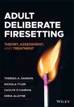 Imagem de Adult Deliberate Firesetting: Theory, Assessment, and Treatment