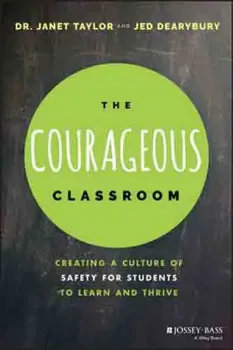 Imagem de The Courageous Classroom: Creating a Culture of Safety for Students to Learn and Thrive
