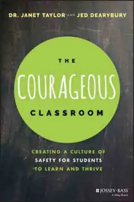 Picture of Book The Courageous Classroom: Creating a Culture of Safety for Students to Learn and Thrive