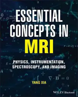 Imagem de Essential Concepts in MRI: Physics, Instrumentation, Spectroscopy and Imaging