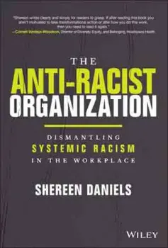 Picture of Book The Anti-Racist Organization: Dismantling Systemic Racism in the Workplace