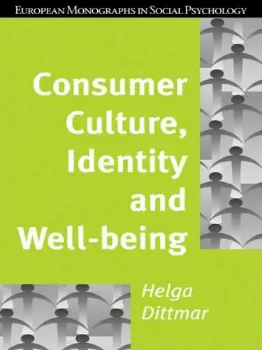 Imagem de Consumer Culture, Identity and Well-Being: The Search for the 'Good Life' and the 'Body Perfect'