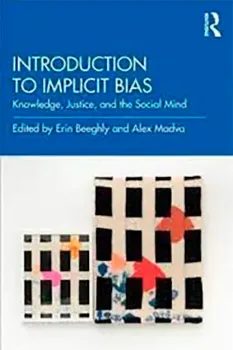 Picture of Book An Introduction to Implicit Bias: Knowledge, Justice, and the Social Mind
