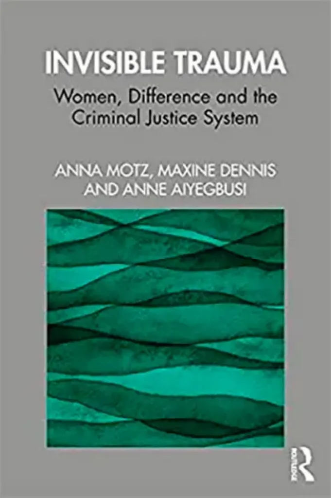 Imagem de Invisible Trauma: Women, Difference and the Criminal Justice System