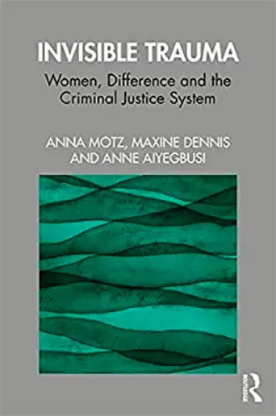 Imagem de Invisible Trauma: Women, Difference and the Criminal Justice System