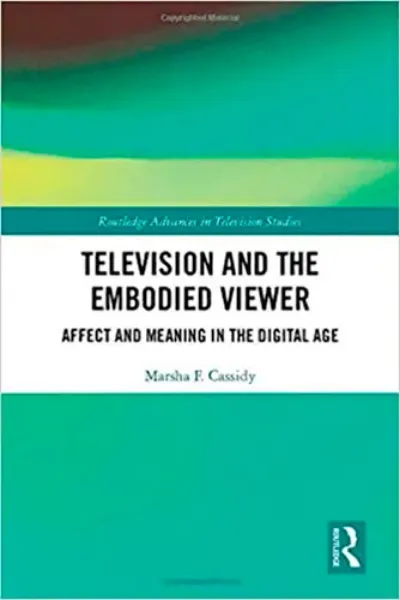 Imagem de Television and the Embodied Viewer: Affect and Meaning in the Digital Age