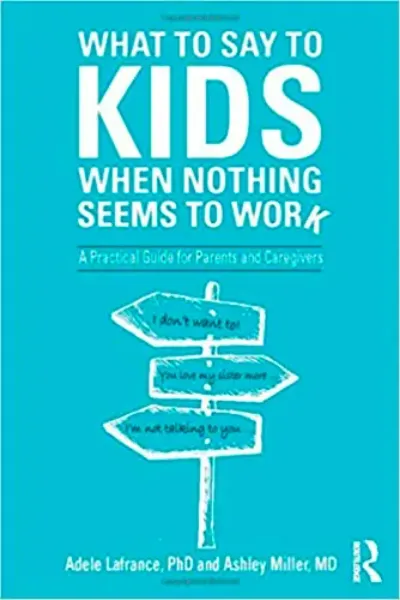 Imagem de What to Say to Kids When Nothing Seems to Work: A Practical Guide for Parents and Caregivers