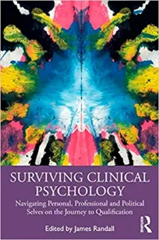 Imagem de Surviving Clinical Psychology: Navigating Personal, Professional and Political Selves on the Journey to Qualification