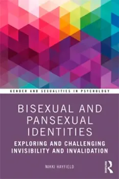 Picture of Book Bisexual and Pansexual Identities: Exploring and Challenging Invisibility and Invalidation