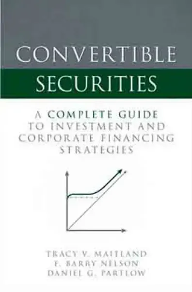 Imagem de Convertible Securities: A Complete Guide to Investment and Corporate Financing Strategies