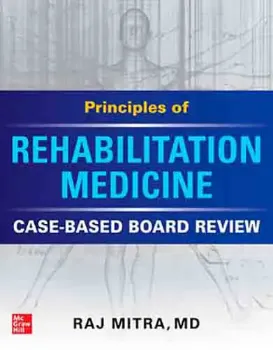Imagem de Principles of Rehabilitation Medicine: Case-Based Board Review