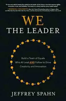Picture of Book We the Leader: Build a Team of Equals Who All Lead AND Follow to Drive Creativity and Innovation