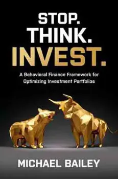 Picture of Book Stop. Think. Invest.: A Behavioral Finance Framework for Optimizing Investment Portfolios